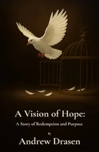 A Vision of Hope Addiction Recovery Memoir