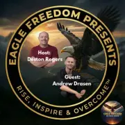 From Prison to Purpose: Andrew Drasen's Blueprint for Recovery and Radical Resilience — Eagle Freedom Presents